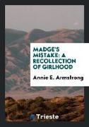 Madge's Mistake: A Recollection of Girlhood