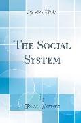 The Social System (Classic Reprint)