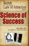 Science of Success - Secrets to the Law of Attraction