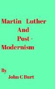 Martin Luther and Post Modernism