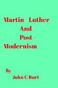 Martin Luther and Post Modernism