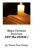 Major Christian Doctrines Off the Hook !