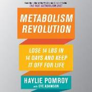 Metabolism Revolution: Lose 14 Pounds in 14 Days and Keep It Off for Life