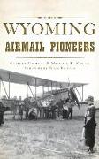 Wyoming Airmail Pioneers