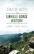 River of Cliffs: A Linville Gorge History
