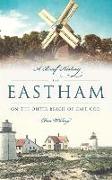 A Brief History of Eastham: On the Outer Beach of Cape Cod