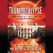 Trumpocalypse: A God-Called President, an End-Times Revival, and the Countdown to Armageddon