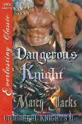 Dangerous Knight [Immortal Knights 11] (Siren Publishing Everlasting Classic Manlove)
