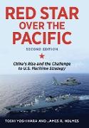 Red Star Over the Pacific, Second Edition: China's Rise and the Challenge to U.S. Maritime Strategy