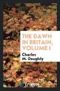 The Dawn in Britain, Volume I