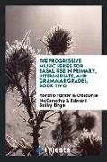 The Progressive Music Series for Basal Use in Primary, Intermediate, and Grammar Grades, Book Two
