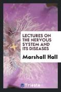 Lectures on the Nervous System and Its Diseases