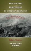 The History of the Sufferings of the Church of Scotland: Volume 3