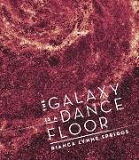 GALAXY IS A DANCE FLOOR