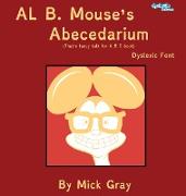 Al B. Mouse's Abecedarium NEW FULL COLOR EDITION Dyslexic Font
