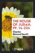 The House of Judah, pp. 14-224