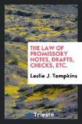 The Law of Promissory Notes, Drafts, Checks, Etc