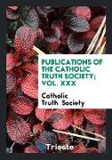 Publications of the Catholic Truth Society, Vol. XXX