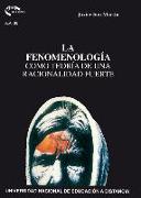 La fenomenología como teoría de una racionalidad fuerte : estructura y función de la fenomenología de Husserl y otros ensayos