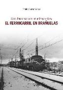 Una historia con muchas vidas : el ferrocarril en Brañuelas