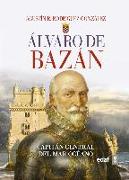 Álvaro de Bazán : capitán general del mar océano