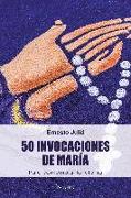 50 invocaciones de María: para contempñar la letanía Invocaciones De Maria