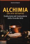 Alchimia (De arte alchymia). Evoluzione ed involuzione della grande arte