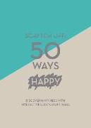 Scratch Off: 50 Ways Happy