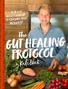 The Gut Healing Protocol: An 8-Week Holistic Program to Rebalance Your Microbiome