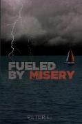 Fueled by Misery: My Journey Through Life with Muscular Dystrophy