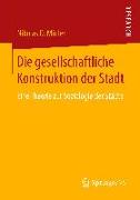 Die gesellschaftliche Konstruktion der Stadt