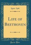 Life of Beethoven (Classic Reprint)