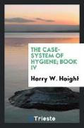 The Case-System of Hygiene, Book IV