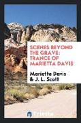Scenes Beyond the Grave: Trance of Marietta Davis
