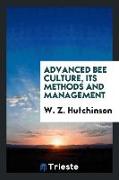 Advanced Bee Culture, Its Methods and Management