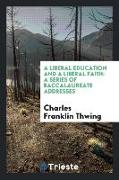 A Liberal Education and a Liberal Faith