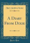 A Diary From Dixie (Classic Reprint)