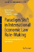 Paradigm Shift in International Economic Law Rule-Making