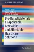 Bio-Based Materials as Applicable, Accessible, and Affordable Healthcare Solutions