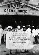 Theatre and Music in Manila and the Asia Pacific, 1869-1946