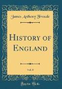 History of England, Vol. 8 (Classic Reprint)