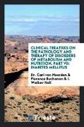 Clinical Treatises on the Pathology and Therapy of Disorders of Metabolism