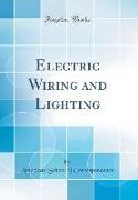 Electric Wiring and Lighting (Classic Reprint)