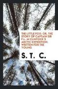 The Little Fox, Or, The Story of Captain Sir F.L. M'Clintock's Arctic