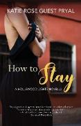 How to Stay