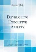 Developing Executive Ability (Classic Reprint)