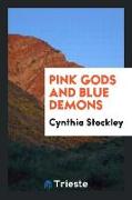 Pink Gods and Blue Demons