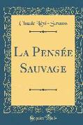 La Pensée Sauvage (Classic Reprint)