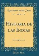 Historia de las Indias, Vol. 5 (Classic Reprint)