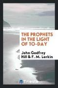 The Prophets in the Light of To-Day